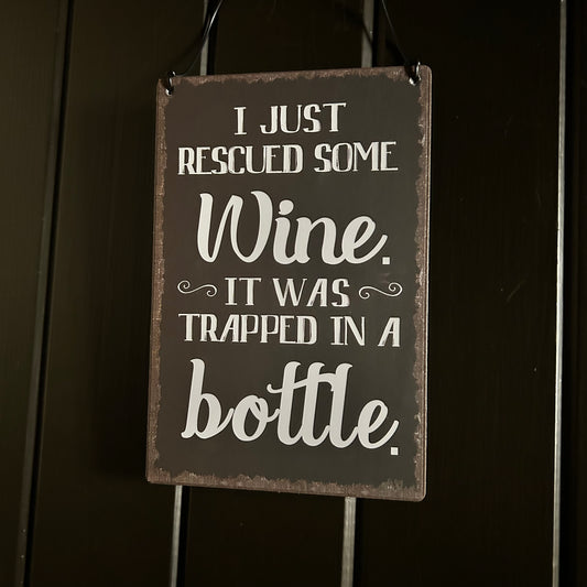I Just Rescued Some Wine Sign