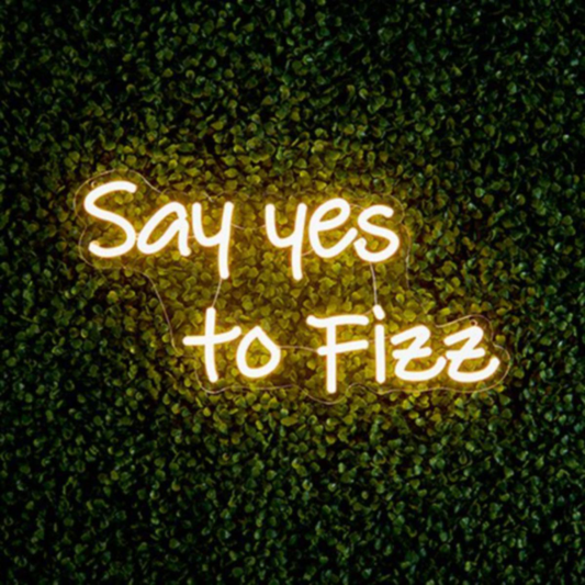 'Say Yes to Fizz' LED Neon Wall Sign