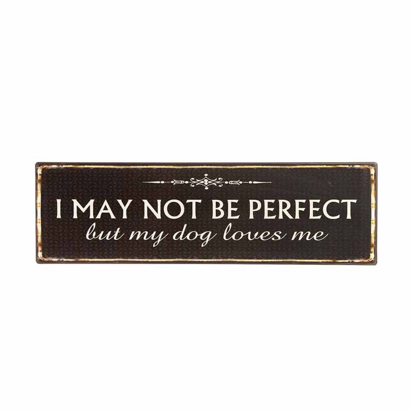 I May Not Be Perfect Metal Wall Sign